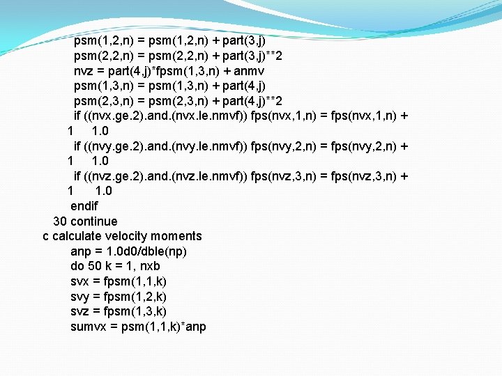 psm(1, 2, n) = psm(1, 2, n) + part(3, j) psm(2, 2, n) =