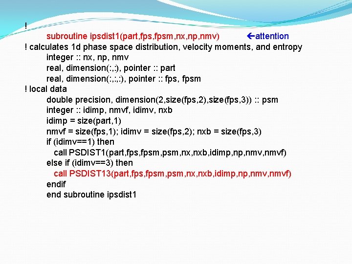 ! subroutine ipsdist 1(part, fpsm, nx, np, nmv) attention ! calculates 1 d phase