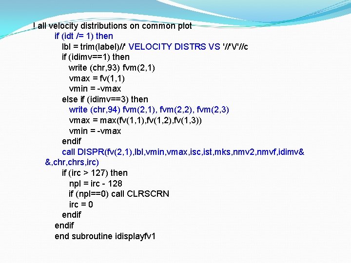 ! all velocity distributions on common plot if (idt /= 1) then lbl =