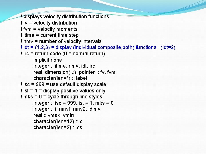 ! displays velocity distribution functions ! fv = velocity distribution ! fvm = velocity