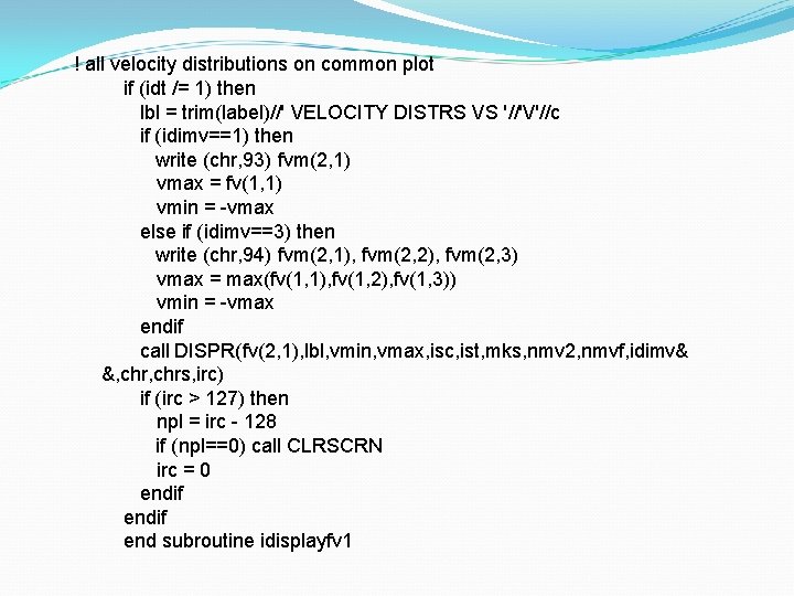 ! all velocity distributions on common plot if (idt /= 1) then lbl =