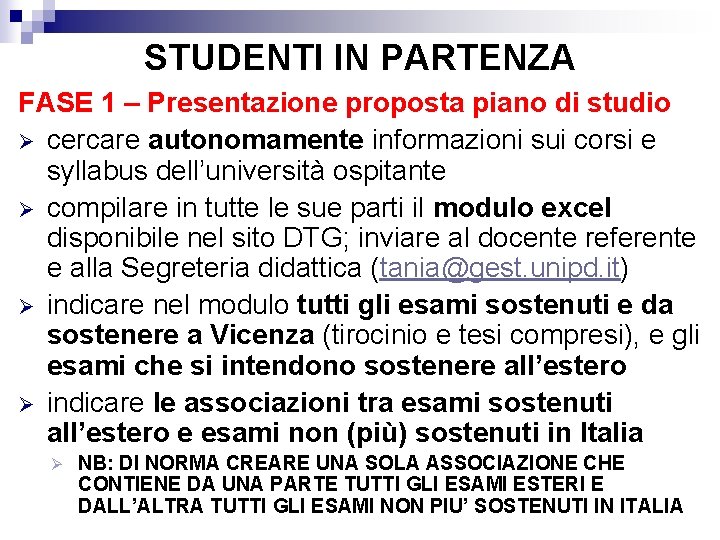 STUDENTI IN PARTENZA FASE 1 – Presentazione proposta piano di studio Ø cercare autonomamente