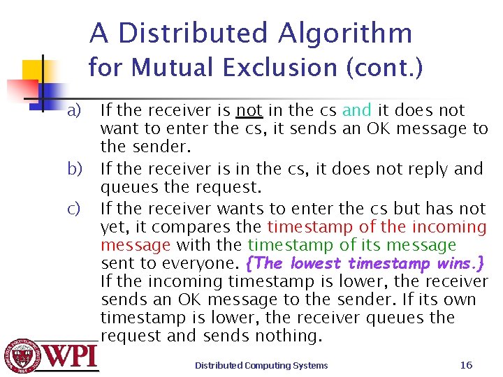 A Distributed Algorithm for Mutual Exclusion (cont. ) a) b) c) If the receiver A Distributed Algorithm for Mutual Exclusion (cont. ) a) b) c) If the receiver