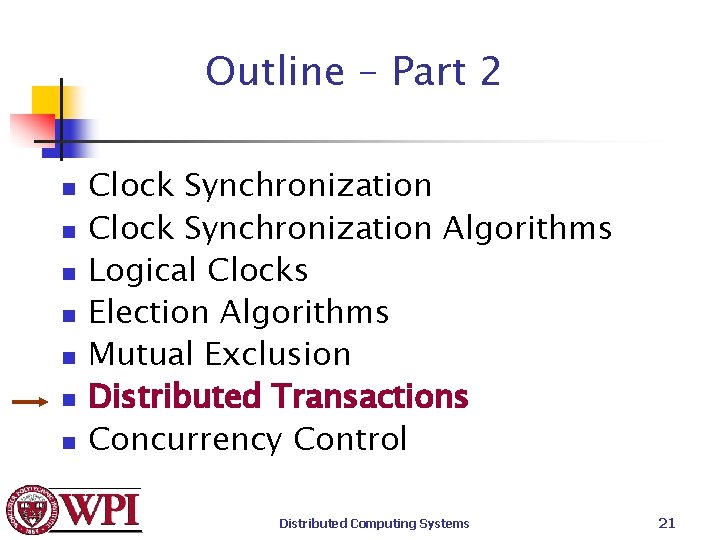 Outline – Part 2 n n n n Clock Synchronization Algorithms Logical Clocks Election