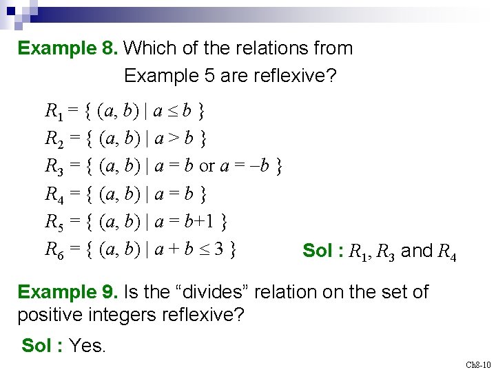 Example 8. Which of the relations from Example 5 are reflexive? R 1 =