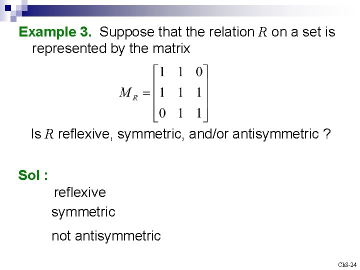 Example 3. Suppose that the relation R on a set is represented by the