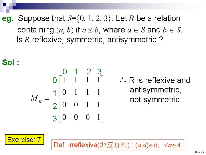 eg. Suppose that S={0, 1, 2, 3}. Let R be a relation containing (a,