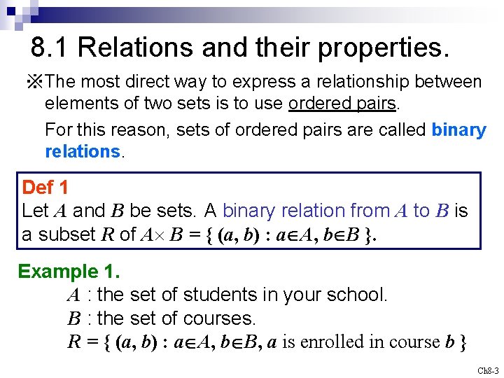 8. 1 Relations and their properties. ※The most direct way to express a relationship