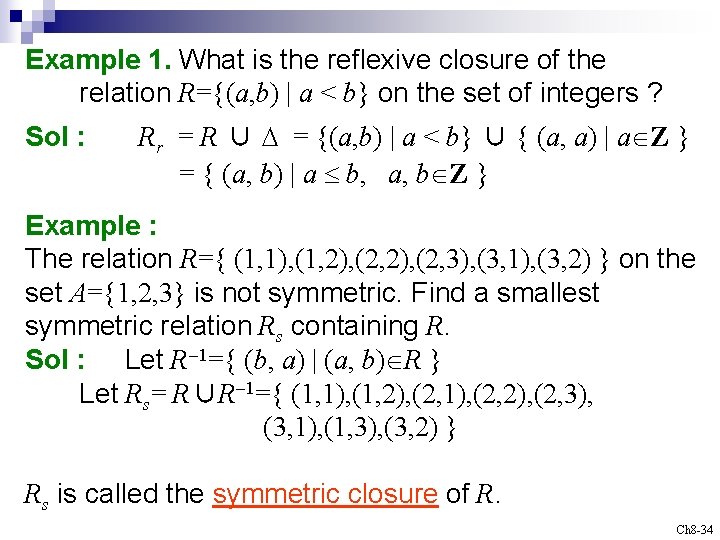 Example 1. What is the reflexive closure of the relation R={(a, b) | a