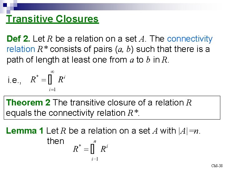 Transitive Closures Def 2. Let R be a relation on a set A. The