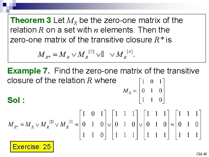 Theorem 3 Let MR be the zero-one matrix of the relation R on a