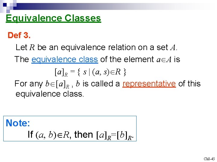 Equivalence Classes Def 3. Let R be an equivalence relation on a set A.