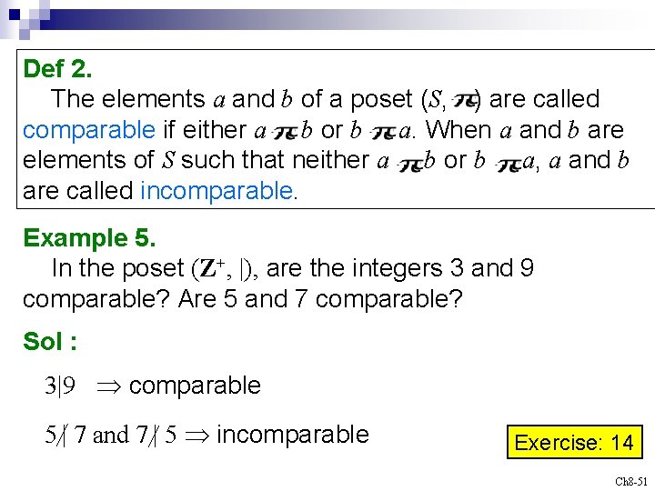 Def 2. The elements a and b of a poset (S, ) are called