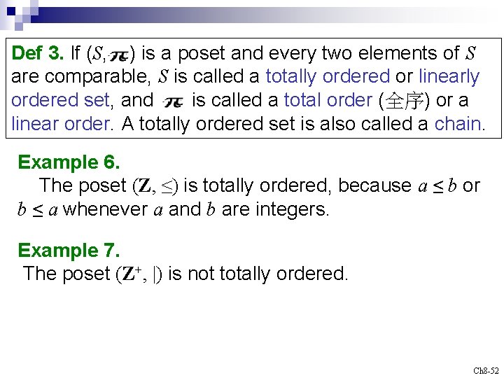 Def 3. If (S, ) is a poset and every two elements of S