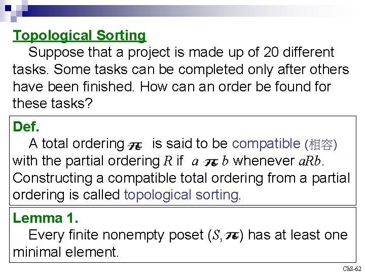 Topological Sorting Suppose that a project is made up of 20 different tasks. Some