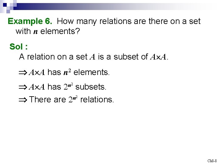 Example 6. How many relations are there on a set with n elements? Sol