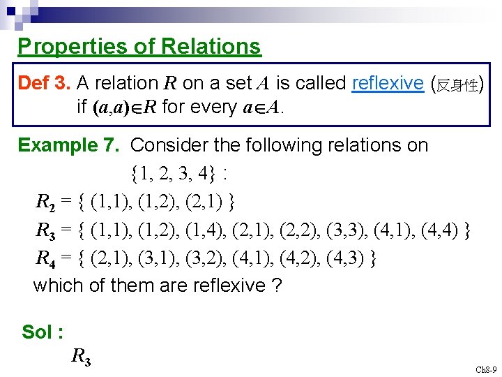 Properties of Relations Def 3. A relation R on a set A is called
