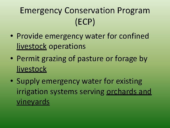 Emergency Conservation Program (ECP) • Provide emergency water for confined livestock operations • Permit