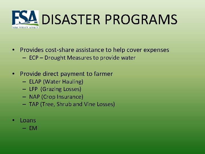 DISASTER PROGRAMS • Provides cost-share assistance to help cover expenses – ECP – Drought