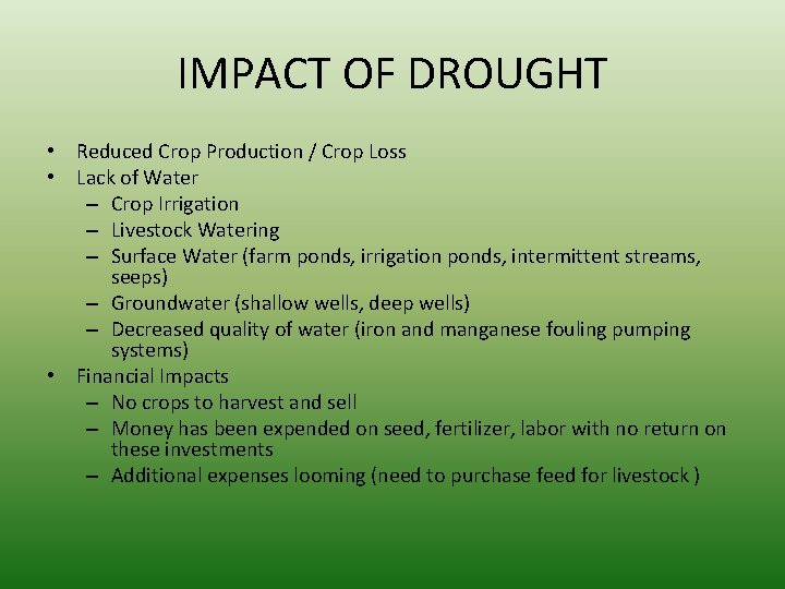 IMPACT OF DROUGHT • Reduced Crop Production / Crop Loss • Lack of Water