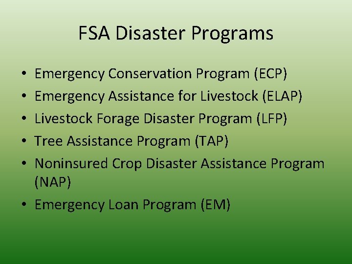 FSA Disaster Programs Emergency Conservation Program (ECP) Emergency Assistance for Livestock (ELAP) Livestock Forage