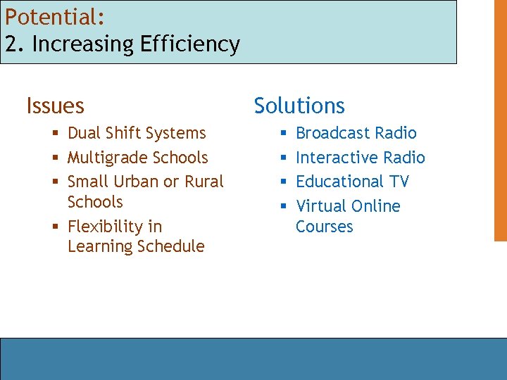 Potential: 2. Increasing Efficiency Issues § Dual Shift Systems § Multigrade Schools § Small
