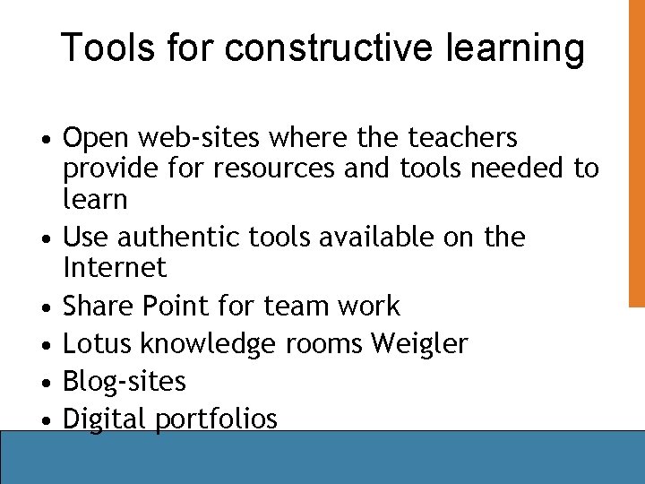 Tools for constructive learning • Open web-sites where the teachers provide for resources and