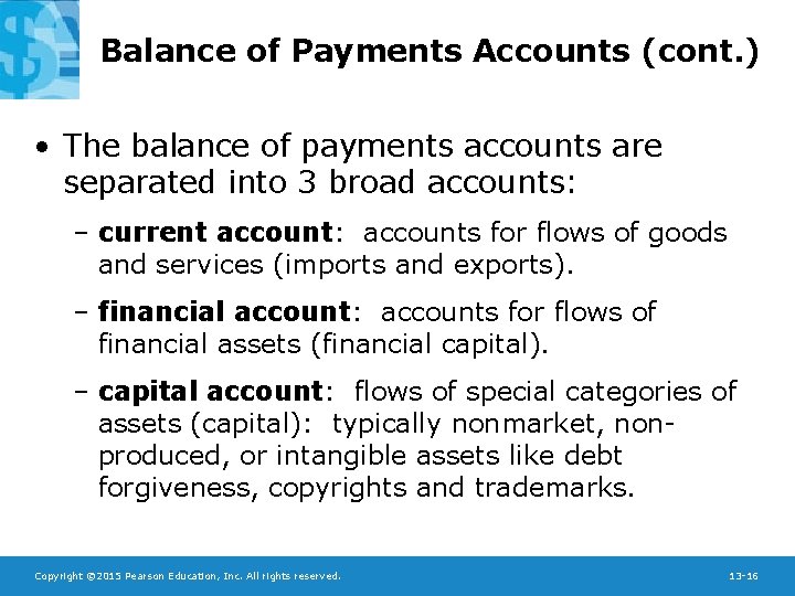 Balance of Payments Accounts (cont. ) • The balance of payments accounts are separated