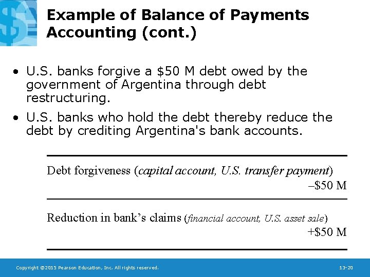 Example of Balance of Payments Accounting (cont. ) • U. S. banks forgive a