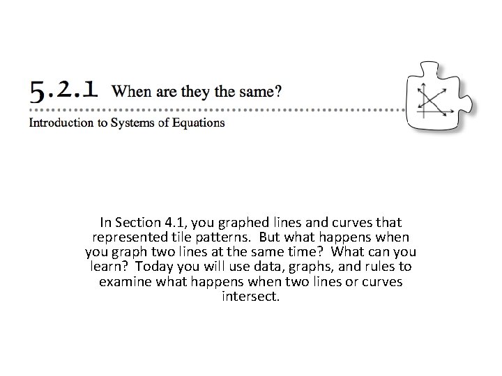 In Section 4. 1, you graphed lines and curves that represented tile patterns. But