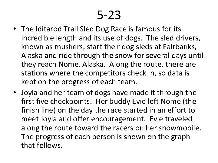 5 -23 • The Iditarod Trail Sled Dog Race is famous for its incredible