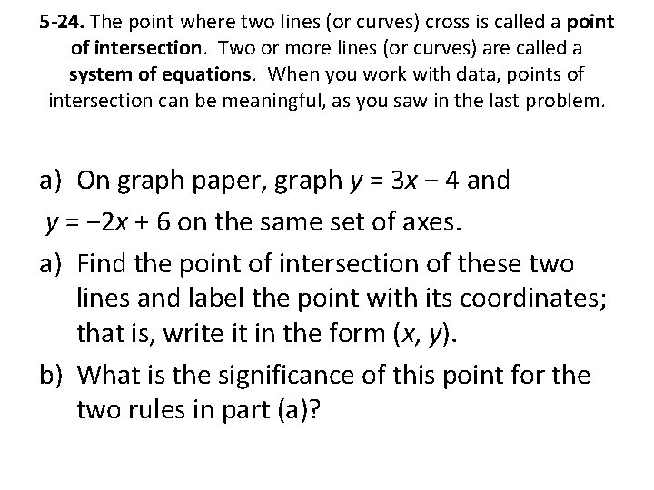 5 -24. The point where two lines (or curves) cross is called a point