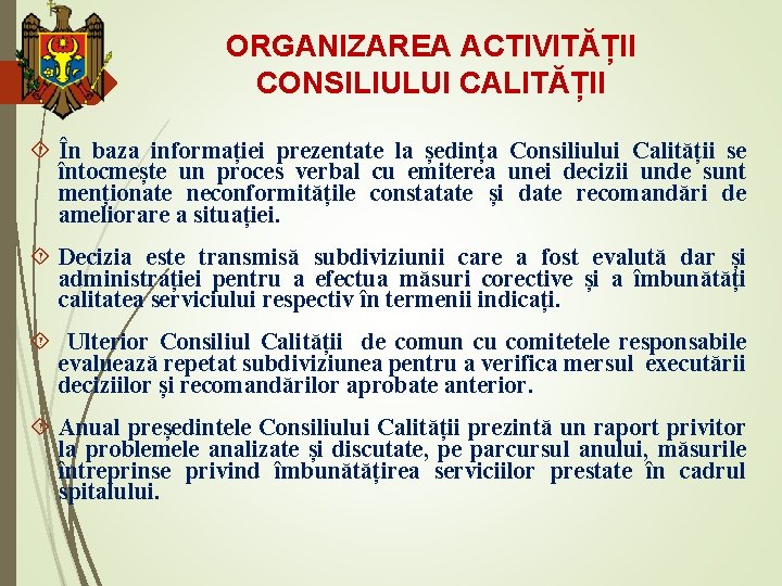 ORGANIZAREA ACTIVITĂȚII CONSILIULUI CALITĂȚII În baza informației prezentate la ședința Consiliului Calității se întocmește