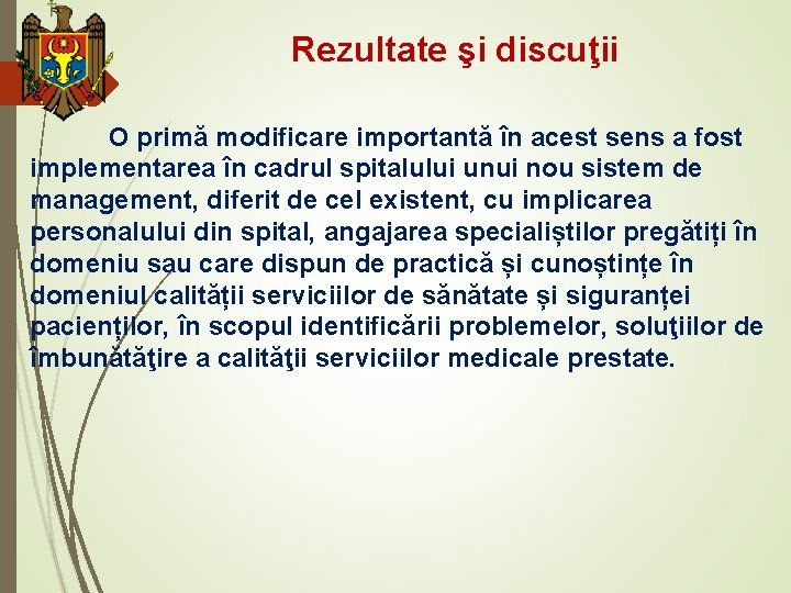 Rezultate şi discuţii O primă modificare importantă în acest sens a fost implementarea în