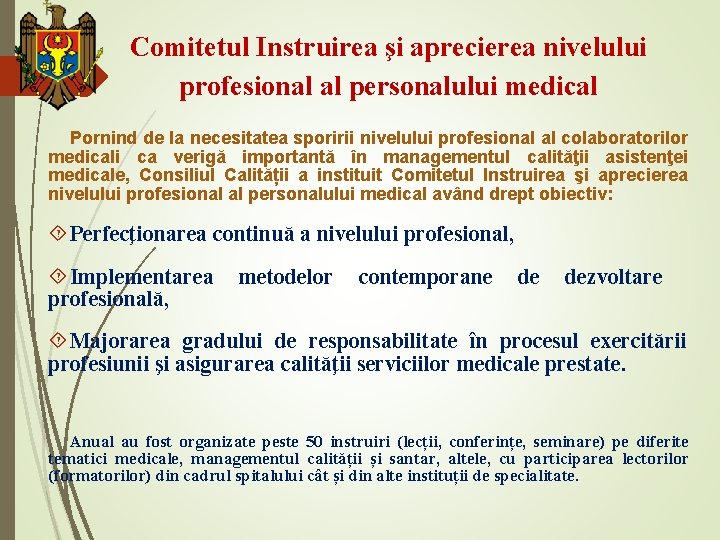 Comitetul Instruirea şi aprecierea nivelului profesional al personalului medical Pornind de la necesitatea sporirii