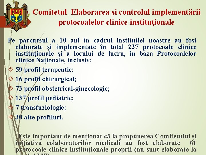  Comitetul Elaborarea şi controlul implementării protocoalelor clinice instituţionale Pe parcursul a 10 ani