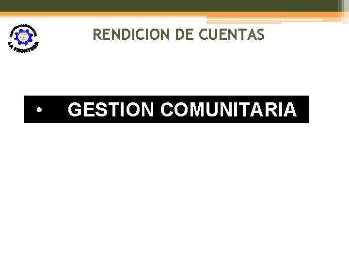 RENDICION DE CUENTAS • GESTION COMUNITARIA 