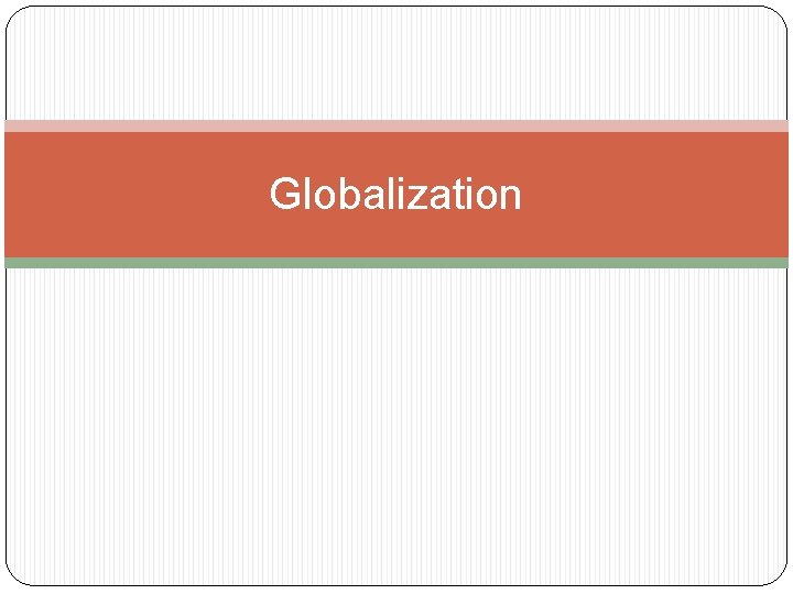 Globalization 