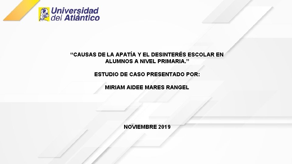 “CAUSAS DE LA APATÍA Y EL DESINTERÉS ESCOLAR EN ALUMNOS A NIVEL PRIMARIA. ”