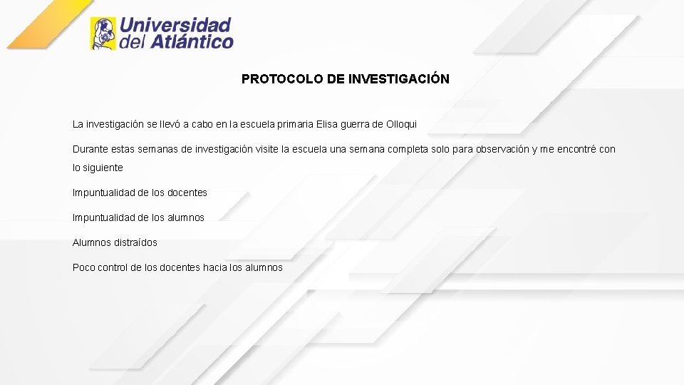 PROTOCOLO DE INVESTIGACIÓN La investigación se llevó a cabo en la escuela primaria Elisa