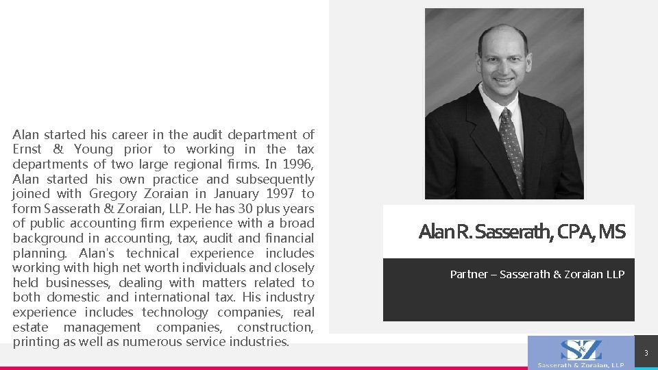 Alan started his career in the audit department of Ernst & Young prior to