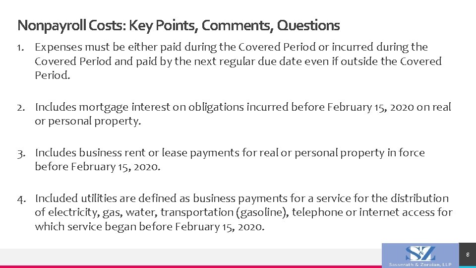 Nonpayroll Costs: Key Points, Comments, Questions 1. Expenses must be either paid during the