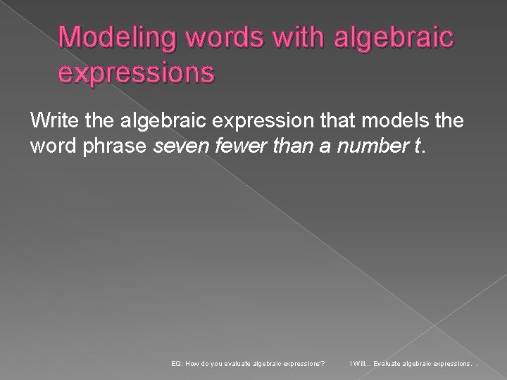 Modeling words with algebraic expressions Write the algebraic expression that models the word phrase