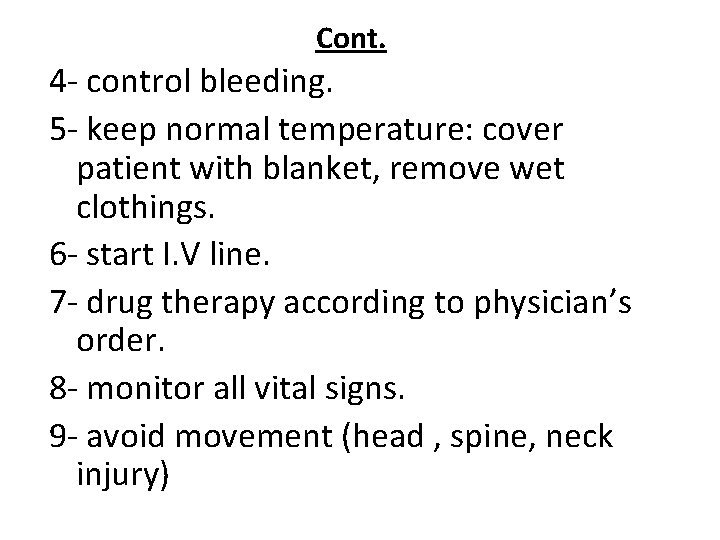 Cont. 4 - control bleeding. 5 - keep normal temperature: cover patient with blanket,