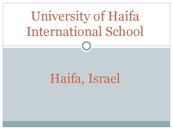 University of Haifa International School Haifa, Israel 