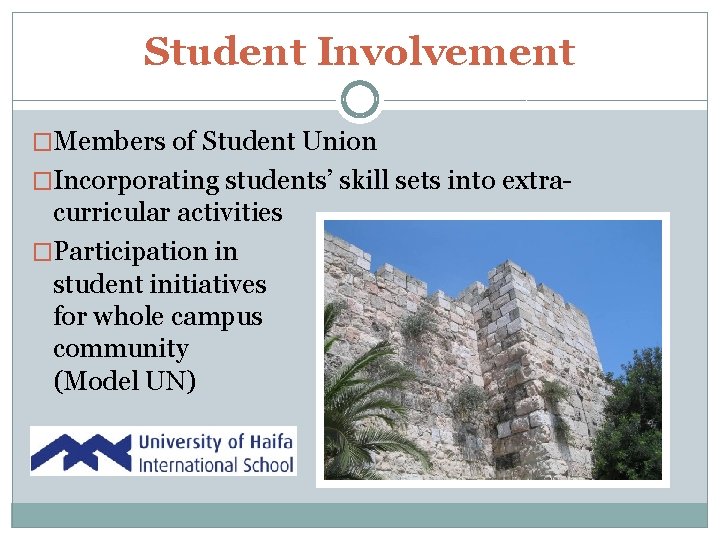 Student Involvement �Members of Student Union �Incorporating students’ skill sets into extra- curricular activities