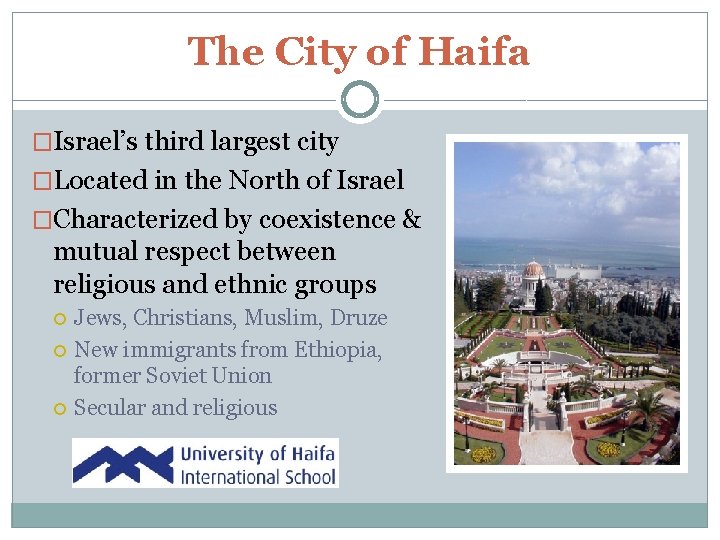 The City of Haifa �Israel’s third largest city �Located in the North of Israel