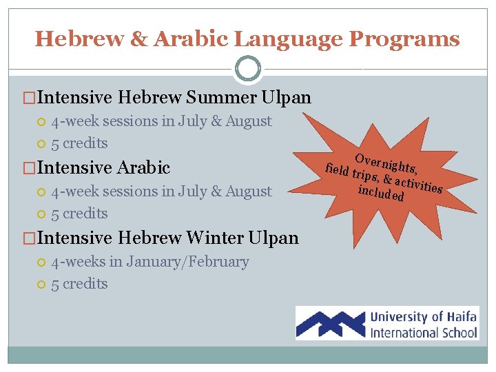 Hebrew & Arabic Language Programs �Intensive Hebrew Summer Ulpan 4 -week sessions in July