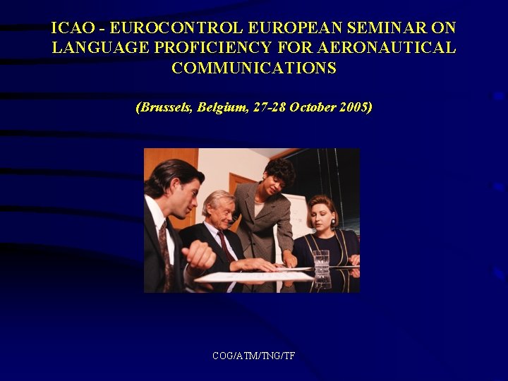 ICAO - EUROCONTROL EUROPEAN SEMINAR ON LANGUAGE PROFICIENCY FOR AERONAUTICAL COMMUNICATIONS (Brussels, Belgium, 27