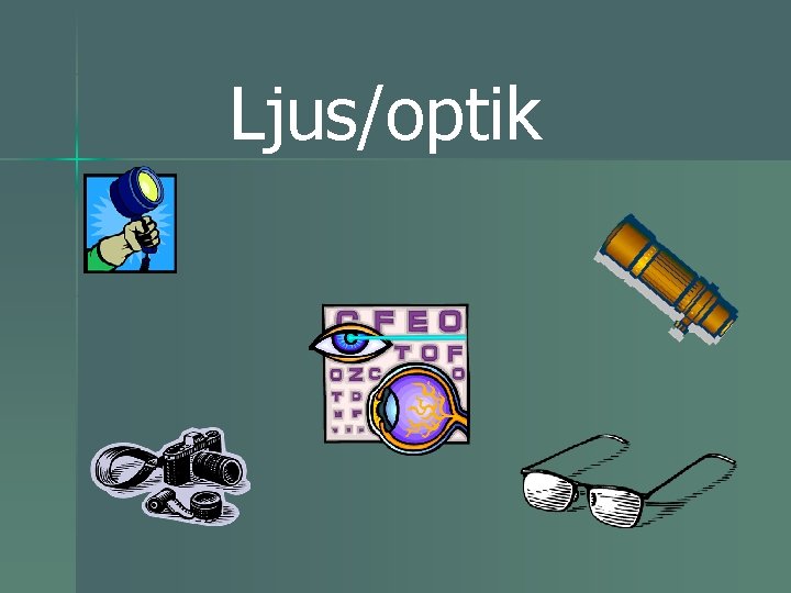 Ljus/optik 